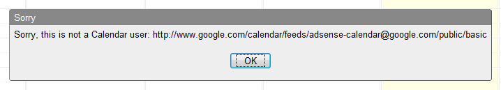 Error when trying to add the Google AdSense Calendar to my Google Calendar. When I still had this calendar listed, it caused my Android-based T-Mobile G1 to sync improperly.